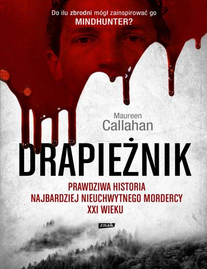 Drapieznik. Prawdziwa historia najbardziej nieuchwytnego mordercy XXI wieku 10906 - cover.jpg