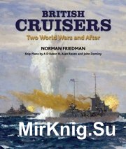 Norman Friedman USA1 - British Cruisers - two world wars and after.jpg