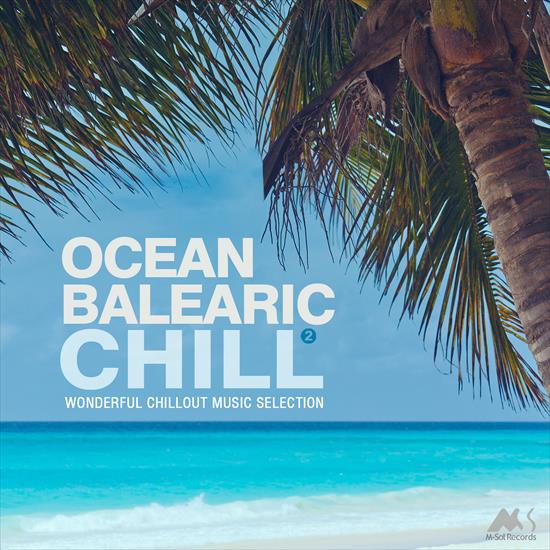 V. A. - Ocean Balearic Chill 2 Wonderful Chillout Music Selection, 2019 - cover.jpg